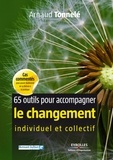 Arnaud Tonnelé - 65 outils pour accompagner le changement individuel et collectif.