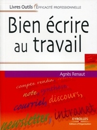 Agnès Renaut - Bien écrire au travail.