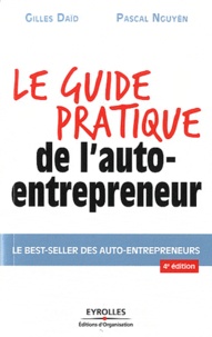 Gilles Daïd et Pascal Nguyên - Le guide pratique de l'auto-entrepreneur.