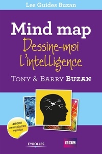 Barry Buzan et Tony Buzan - Mind map, dessine-moi l'intelligence.