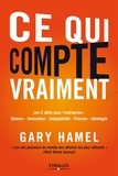 Gary Hamel - Ce qui compte vraiment - Les 5 défis de pour l'entreprise : Valeurs, Innovation, Adaptabilité, Passion, Idéologie.