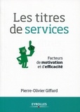 Pierre-Olivier Giffard - Les titres de services - Facteurs de motivation et d'efficacité.