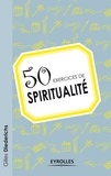 Gilles Diederichs - 50 exercices de spiritualité.
