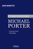 Joan Magretta - Comprendre Michael Porter.