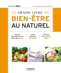 Christian Brun - Le grand livre du bien-être au naturel.