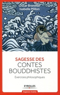 Oscar Brenifier et Isabelle Millon - Sagesse des contes bouddhistes - Exercices philosophiques.