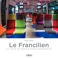 Olivier Constant - Le Francilien - Le train de demain signé Bombardier.