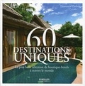 Laurence Onfroy - 60 destinations uniques - La plus belle sélection de boutiques hôtels à travers le monde.