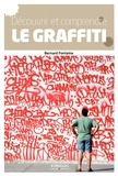 Bernard Fontaine - Découvrir et comprendre le graffiti - Des origines à nos jours.
