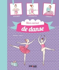 Astrid Lauzet - Mon carnet de danse - Journal de bord de mes plus belles années.