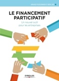 Arnaud Poissonnier et Beryl Bès - Le financement participatif - Un nouvel outil pour les entreprises.