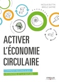 Nicolas Buttin et Brieuc Saffré - Activer l'économie circulaire - Comment réconcilier l'économie et la nature.
