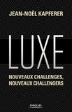 Jean-Noël Kapferer - Luxe - Nouveaux challenges, nouveaux challengers.