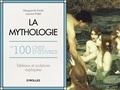 Marguerite Fonta - La mythologie en 100 chefs d'oeuvre.