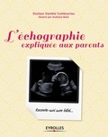 Danièle Combourieu - L'échographie expliquée aux parents - Raconte-moi mon bébé....