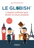 Jean-Paul Nerrière - Le globish - L'anglais suffisant pour briller en toute situation.