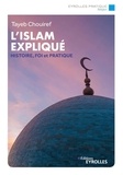Tayeb Chouiref - L'Islam expliqué - Histoire, foi et pratique.
