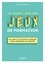 Nicolas Jousse - Le grand livre des jeux de formation - 100 jeux et activités ludiques pour apprendre en groupe.
