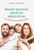 Sabrina de Dinechin - Rester parents apres la séparation - Les clés de la coparentalité positive.