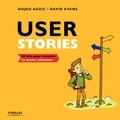 Gojko Adzic et David Evans - User Stories - 50 clés pour raconter les besoins utilisateurs.
