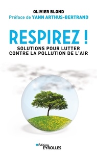 Olivier Blond - Respirez ! - Solutions pour lutter contre la pollution de l'air.