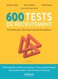 Jean-Marc Lagoda et Jean-Luc Minette - 600 tests de recrutement - S'entraîner pour faire face à toutes les situations.