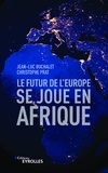Jean-Luc Buchalet et Christophe Prat - Le futur de l'Europe se joue en Afrique.