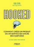 Nir Eyal - Hooked - Comment créer un produit ou un service qui ancre des habitudes.