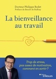 Philippe Rodet - La bienveillance au travail - Trop de stress, pas assez de motivation, comment en sortir ?.