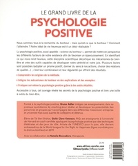 Le grand livre de la psychologie positive. Le guide de référence pour révéler le meilleur de nous-mêmes