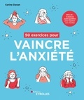 Karine Danan - 50 exercices pour vaincre l'anxiété.