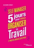 Alexandre Zermati - Self Manager - 5 jours pour mieux organiser son travail et profiter (enfin) de sa vie perso.