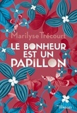 Marilyse Trécourt - Le bonheur est un papillon.