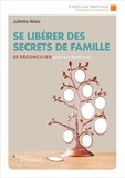 Juliette Allais - Se libérer des secrets de famille.