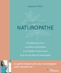 Angélique Preux - Devenir naturopathe - Le guide indispensable pour accompagner votre nouvelle vie !.