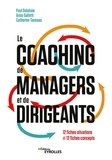 Paul Delahaie et Anna Gallotti - Le coaching de managers et de dirigeants - 12 fiches situations et 12 fiches concepts.