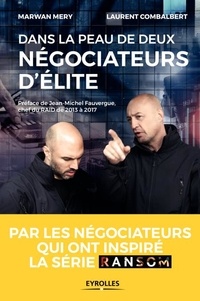 Marwan Méry et Laurent Combalbert - Dans la peau de deux négociateurs d'élite.