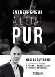 Nicolas Duvernois - Entrepreneur à l'état PUR - Ou l'incroyable histoire de passion et de persévérance du fondateur de PUR Vodka.