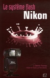 J-Dennis Thomas - Le système flash Nikon.