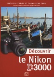 Mathieu Ferrier et Chung-Leng Tran - Découvrir le Nikon D3000.