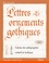 Julien Chazal - Lettres et ornements gothiques.