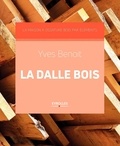 Yves Benoit - La dalle bois.