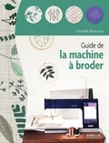 Christelle Beneytout - Guide de la machine à broder.