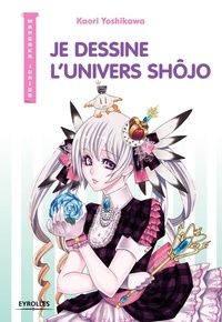 Kaori Yoshikawa - Je dessine l'univers shôjo.