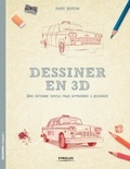 Mark Bergin - Dessiner en 3D - Une méthode simple pour apprendre à dessiner.