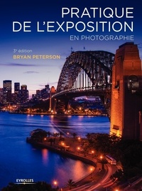 Bryan Peterson - Pratique de l'exposition en photographie.