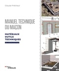 Claude Prêcheur - Manuel technique du maçon - Matériaux, outils et techniques.