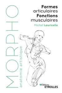 Michel Lauricella - Formes articulaires - Fonctions musculaires.
