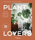 Igor Josifovic et Judith De Graaff - Plant Lovers - Vivre heureux avec les plantes.