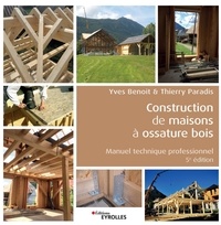 Construction de maisons à ossature bois. Manuel technique professionnel 5e édition